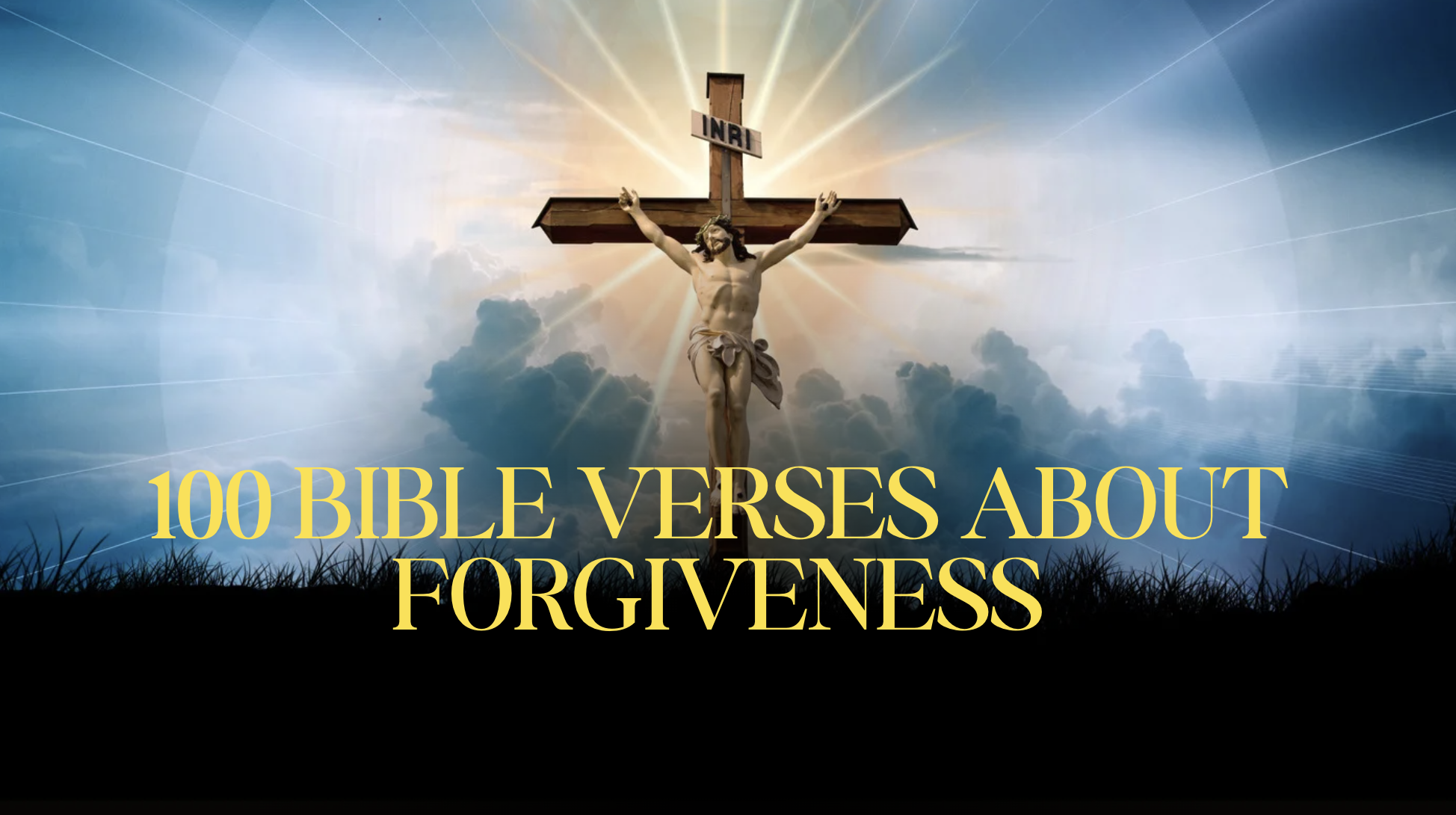100 Bible Verses About Forgiveness